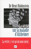 Henri Rubinstein - La vérité sur la maladie d'Alzheimer.