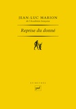 Jean-Luc Marion - Reprise du donné.