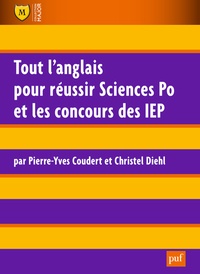 Pierre-Yves Coudert et Christel Diehl - Tout l'anglais pour réussir Sciences Po et les concours des IEP.