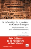 Claire Arènes - La prévention du terrorisme en Grande-Bretagne - Le programme PREVENT et la communauté musulmane.