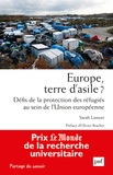 Sarah Lamort - Europe, terre d'asile ? - Défis de la protection des réfugiés au sein de l'Union européenne.