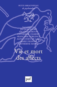 Jacques André et Catherine Chabert - Vie et mort des affects.