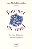 Jean-Michel Espitallier - Tourner en rond - De l'art d'aborder les ronds-points.