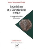 André Benoît et Marcel Simon - Le Judaisme Et Le Christianisme Antique. D'Antiochus Epiphane A Constantin.