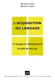 Michèle Kail et Michel Fayol - L'acquisition du langage - Volume II, Le langage en développement, Au-delà de trois ans.