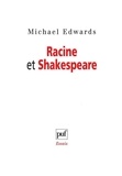 Michael Edwards - Racine et Shakespeare.