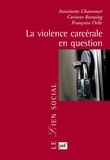 Antoinette Chauvenet et Corinne Rostaing - La violence carcérale en question.