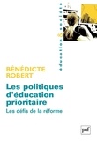 Bénédicte Robert - Les politiques d'éducation prioritaire - Les défis de la réforme.