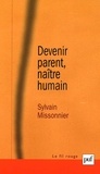 Sylvain Missonnier - Devenir parent, naître humain - La diagonale du virtuel.