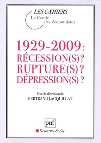 Bertrand Jacquillat - 1929-2009 : récession(s) ? rupture(s) ? dépression(s) ?.