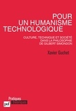 Xavier Guchet - Pour un humanisme technologique - Culture, technique et société dans la philosophie de Gilbert Simondon.