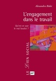 Alexandra Bidet - L'engagement dans le travail - Qu'est-ce que le vrai boulot ?.