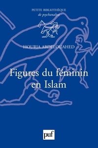 Houria Abdelouahed - Figures du féminin en Islam.