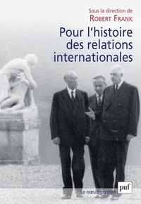 Robert Frank - Pour l'histoire des relations internationales.