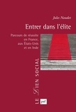 Jules Naudet - Entrer dans l'élite - Parcours de réussite en France, aux Etats-Unis et en Inde.