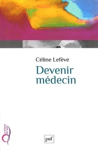 Céline Lefève - Devenir médecin.