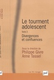Philippe Givre et Anne Tassel - Le Tourment adolescent - Tome 2, Divergences et confluences.