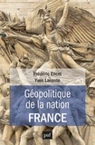Frédéric Encel et Yves Lacoste - Géopolitique de la nation France.