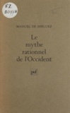 Manuel de Diéguez - Le Mythe rationnel de l'Occident - Esquisses d'une spectrographie.