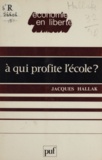Jacques Hallak et  Maja - À qui profite l'école ?.