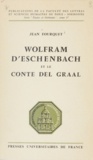 Jean Fourquet - Wolfram d'Eschenbach et le Conte del Graal - Les divergences de la tradition du Conte del Graal de Chrétien et leur importance pour l'explication du texte du Parzival.