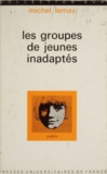 Michel Lemay - Les groupes de jeunes inadaptés.