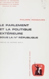 Philippe Pondaven et Georges Berlia - Le parlement et la politique extérieure sous la IVe République (2).