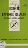 Charles-André Julien - Histoire de l'Afrique blanche - Des origines à 1945.