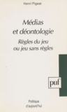Henri Pigeat - Médias et déontologie - Règles du jeu ou jeu sans règles.