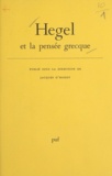 Jacques d'Hondt et Pierre Aubenque - Hegel et la pensée grecque.