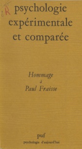 Geneviève Oléron et  Collectif - Psychologie expérimentale et comparée - Hommage à Paul Fraisse.