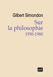 Gilbert Simondon - Sur la philosophie (1950-1980).