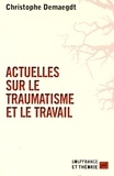 Christophe Demaegdt - Actuelles sur le traumatisme et le travail.