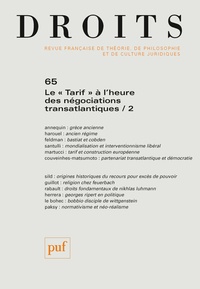 Denis Alland et Stéphane Rials - Droits N° 65/2017 : Le "tarif" à l'heure des négociations transatlantiques - Tome 2.