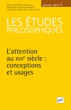 Olivier Dubouclez et Arnaud Pelletier - Les études philosophiques N° 1, janvier 2017 : L'attention au XVIIe siècle : conceptions et usages.