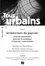 Philippe Panerai - Tous urbains N° 17, avril 2017 : Architecture du pouvoir : pouvoir autoritaire, pouvoir économique et pouvoir contestataire.