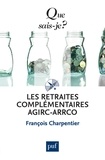 François Charpentier - Les retraites complémentaires Agirc-Arrco.