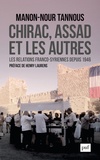 Manon-Nour Tannous - Chirac, Assad et les autres - Les relations franco-syriennes depuis 1946.