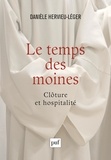 Danièle Hervieu-Léger - Le temps des moines - Clôture et hospitalité.