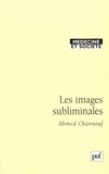 Ahmed Channouf - Les images subliminales - Une approche psychosociale.