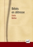 Denis Mellier - Les bébés en détresse - Intersubjectivité et travail de lien, une théorie de la fonction contenante.