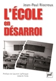 Jean-Paul Riocreux - L'école en désarroi.
