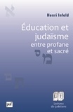 Henri Infeld - Education et judaïsme, entre profane et sacré.