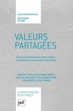 Dominique Reynié - Valeurs partagées - Face au bouleversement des valeurs, la recherche d'un nouveau consensus.