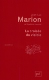 Jean-Luc Marion - La croisée du visible.