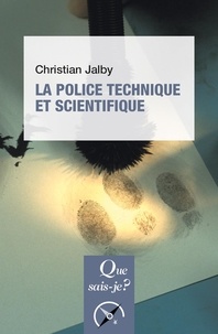 Christian Jalby - La police technique et scientifique.
