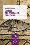 Michel Feuillet - Lexique des symboles chrétiens.