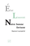 Eloi Laurent - Notre bonne fortune - Repenser la prospérité.
