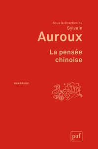 Sylvain Auroux - La pensée chinoise.