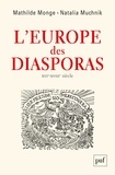 Mathilde Monge et Natalia Muchnik - L'Europe des diasporas - XVI-XVIIIe siècle.
